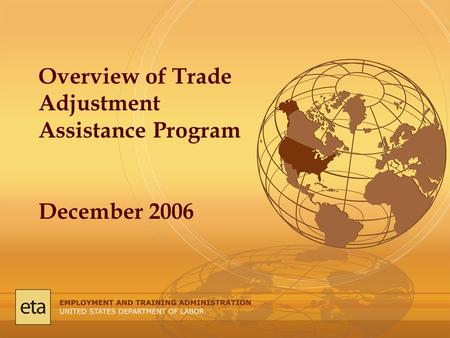 Overview of Trade Adjustment Assistance Program December 2006.