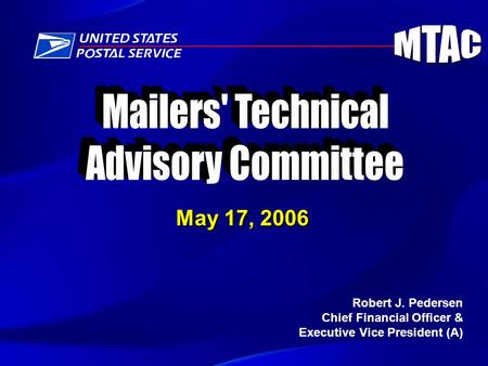 May 17, 2006 Robert J. Pedersen Chief Financial Officer & Executive Vice President (A)
