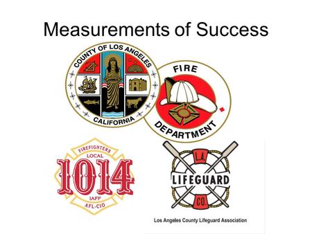 Measurements of Success. History of LA County Fitness for Life Program (FFL)  1970  Mandatory pre-employment and periodic medical exams for all LA county.