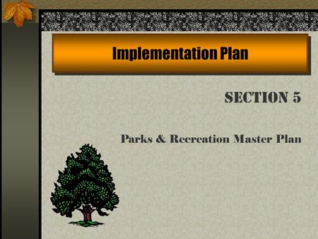 Implementation Plan Section 5 Parks & Recreation Master Plan.