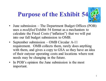 1 Purpose of the Exhibit 54 June submission – The Department Budget Offices (POB) uses a modified Exhibit 54 format as a mechanism to calculate the Fixed.