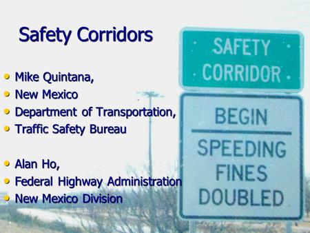 Safety Corridors Mike Quintana, New Mexico