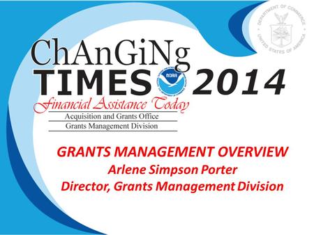 GRANTS MANAGEMENT OVERVIEW Director, Grants Management Division