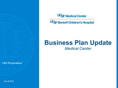 Business Plan Update Medical Center July 10 2012 CEC Presentation.