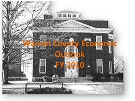 Warren County Economic Outlook FY 2010. EXPENDITURES 46.9% of Expenditure budget expended 3% less than expended in FY09 for the same period Major Expenditure.