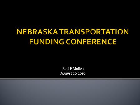 Paul F Mullen August 26.2010.  Transportation Improvement Program (TIP)  5 Year plan for transportation improvement activities inside the MAPA Transportation.