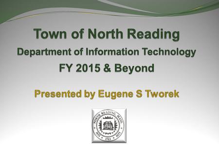 Mission Statement / Program Description / Job Function Mission Statement: To make the Town of North Reading information technology accessible and useful.