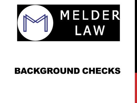 BACKGROUND CHECKS. Background Screening Title VII Fair Credit Reporting Act National Labor Relations Act.
