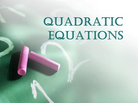 Quadratic Equations.