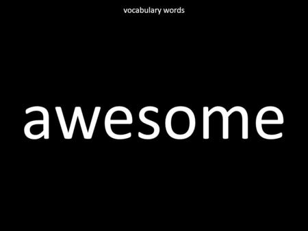 Awesome vocabulary words. convinced vocabulary words.