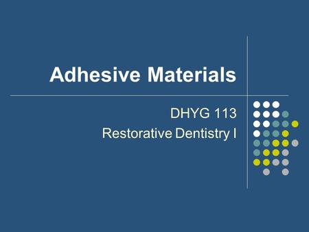 DHYG 113 Restorative Dentistry I