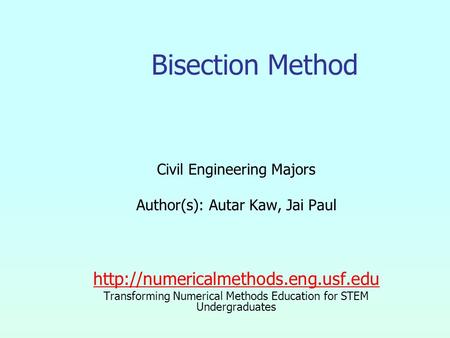 Civil Engineering Majors Author(s): Autar Kaw, Jai Paul 