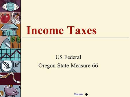 Next page Income Taxes US Federal Oregon State-Measure 66.