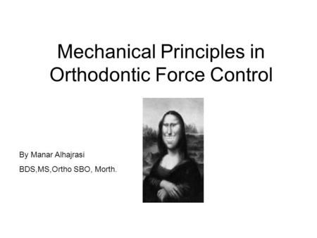 Mechanical Principles in Orthodontic Force Control