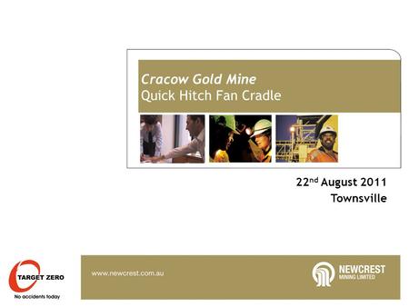 Cracow Gold Mine Quick Hitch Fan Cradle 22 nd August 2011 Townsville.