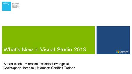 Susan Ibach | Microsoft Technical Evangelist Christopher Harrison | Microsoft Certified Trainer.
