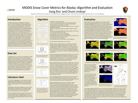 MODIS Snow Cover Metrics for Alaska: Algorithm and Evaluation Jiang Zhu 1 and Chuck Lindsay 2 1 Geographic Information Network of Alaska, University of.