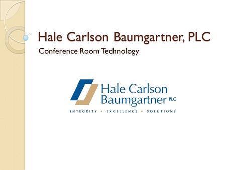 Hale Carlson Baumgartner, PLC Conference Room Technology.