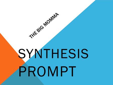 THE BIG MOMMA SYNTHESIS PROMPT. YOU ARE THE POLICY MAKER THREE TYPES OF SYNTHESIS PROMPTS 1)PROBLEM SOLVING(Criteria-based response) EX. Museum Prompt.