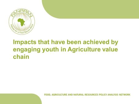 Impacts that have been achieved by engaging youth in Agriculture value chain.