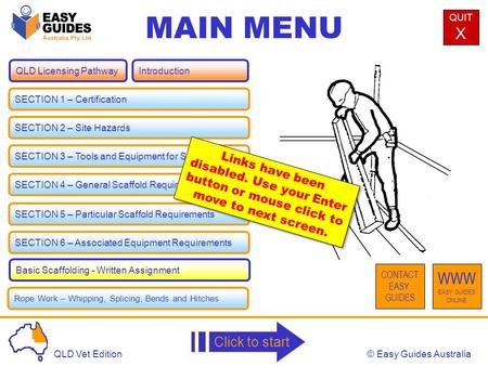 © Easy Guides AustraliaQLD Vet Edition QLD Licensing Pathway MAIN MENU Introduction SECTION 1 – Certification SECTION 2 – Site Hazards SECTION 3 – Tools.