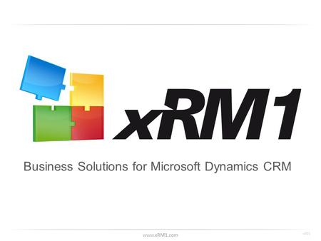 Www.xRM1.com Business Solutions for Microsoft Dynamics CRM v001.