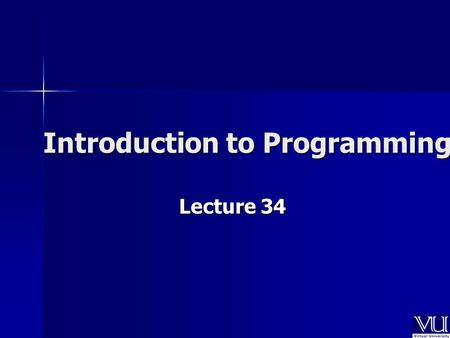 Introduction to Programming Lecture 34. In Today’s Lecture Arrays of objects Arrays of objects Interaction of Arrays with Free Store Interaction of Arrays.
