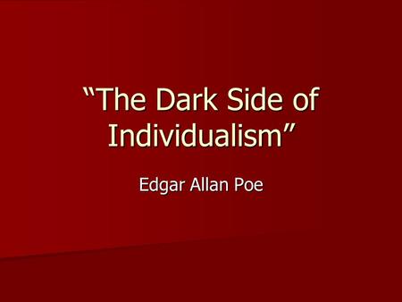 “The Dark Side of Individualism”