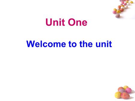 # Unit One Welcome to the unit. # Have you ever heard of something not only interesting and attractive but also unexplained at all even with the help.