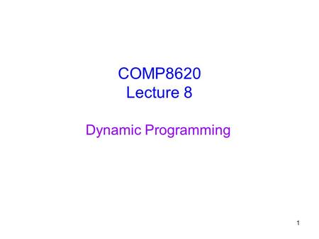 COMP8620 Lecture 8 Dynamic Programming.