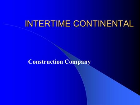 INTERTIME CONTINENTAL Construction Company. “Intertime Continental” was found at the end of 1991 as a real estate brokerage agency. Soon after that, on.