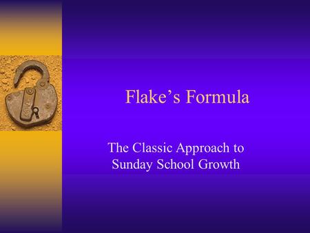 Flake’s Formula The Classic Approach to Sunday School Growth.