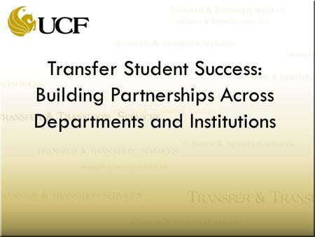Transfer Student Success: Building Partnerships Across Departments and Institutions.