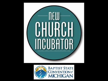 (1). 2 Definition The Michigan New Church Incubator (NCI) is a 4-stage strategy to help a new church begin with a healthy DNA to be a strong, reproducing.