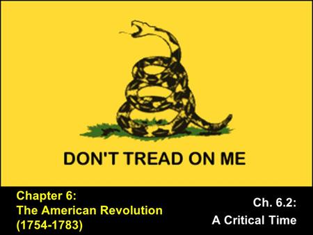 Chapter 6: The American Revolution ( )