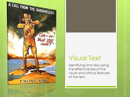 Visual Text Identifying and discussing the effectiveness of the visual and critical features of the text.