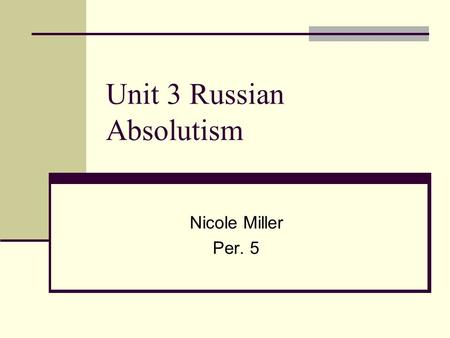 Unit 3 Russian Absolutism Nicole Miller Per. 5. Task 2010- Compare and Contrast the economic and social development of Russia with that of the Netherlands.