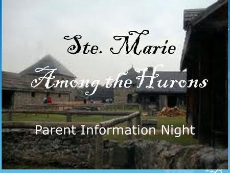 Ste. Marie Among theHurons Parent Information Night.