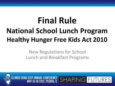 Final Rule National School Lunch Program Healthy Hunger Free Kids Act 2010 New Regulations for School Lunch and Breakfast Programs.