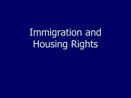 Immigration and Housing Rights. Nationality Law ► This defines the country of which people are citizens ► Sets out the ways in which people can become.