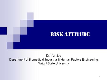 Risk Attitude Dr. Yan Liu