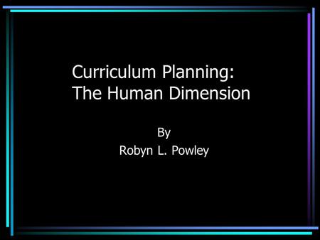 Curriculum Planning: The Human Dimension