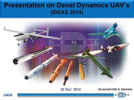 Presentation on Denel Dynamics UAV’s (IDEAS 2014)