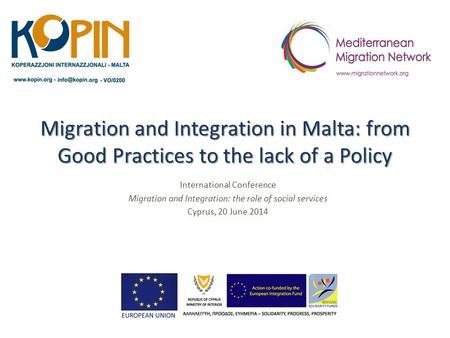 Migration and Integration in Malta: from Good Practices to the lack of a Policy International Conference Migration and Integration: the role of social.