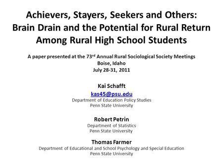 Achievers, Stayers, Seekers and Others: Brain Drain and the Potential for Rural Return Among Rural High School Students Kai Schafft
