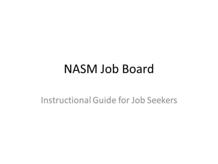 NASM Job Board Instructional Guide for Job Seekers.