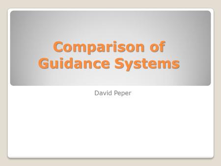 Comparison of Guidance Systems David Peper. The main focus Guidance systems from John Deere Trimble Teejet.