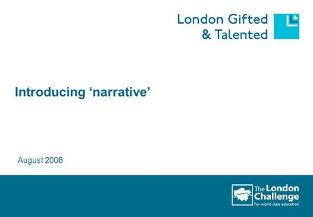 Introducing ‘narrative’ August 2006. 2 What does narrative mean?  The way that stories are told, how meaning is constructed to achieve the understanding.