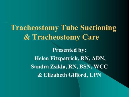 Tracheostomy Tube Suctioning & Tracheostomy Care
