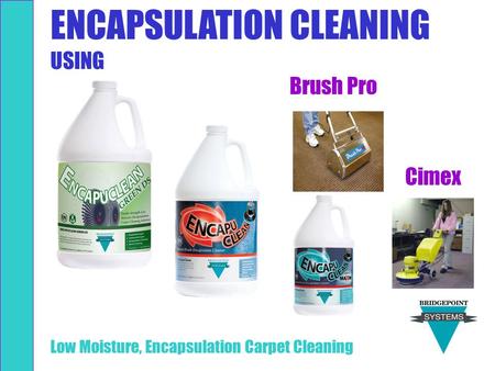 ENCAPSULATION CLEANING
